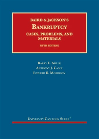 Baird Bankruptcy, Cases, Problems, and Materials